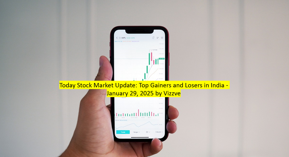 Today Stock Market Update: Top Gainers and Losers in India - January 29, 2025 by Vizzve